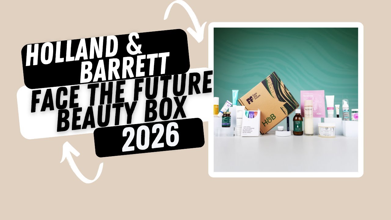 Face The Future x Holland & Barrett Beauty Box 2026 #beautybox