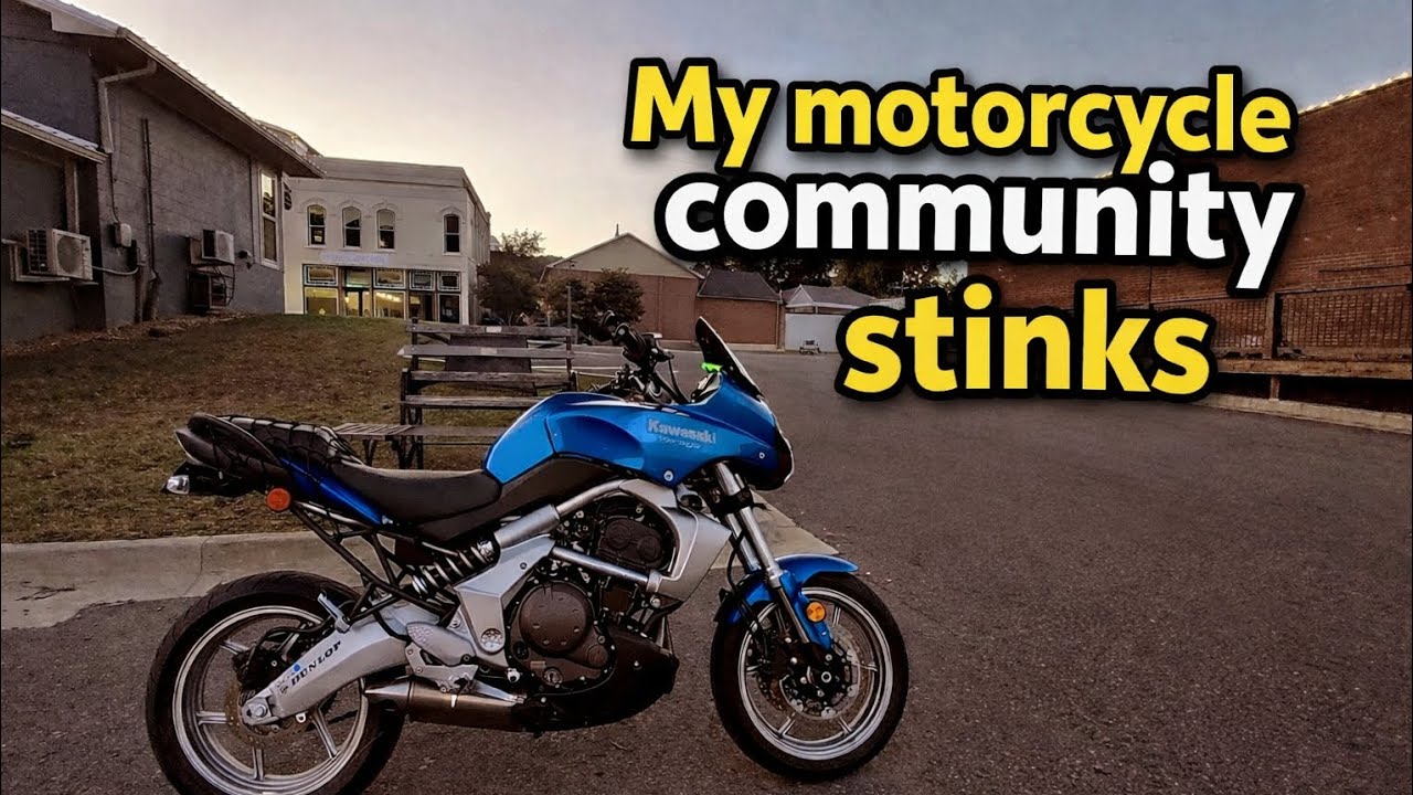 What's wrong with my motorcycle community?
