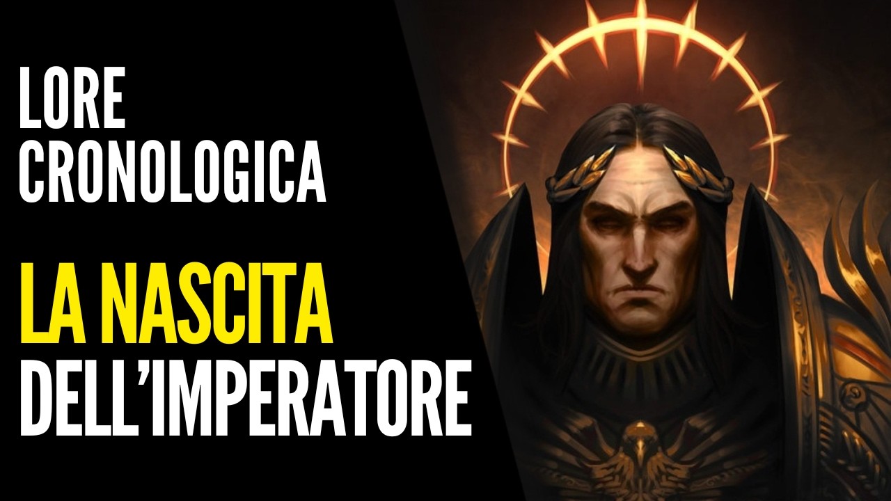 Warhammer 40000 - LORE ITA #11 - La nascita dell'Imperatore