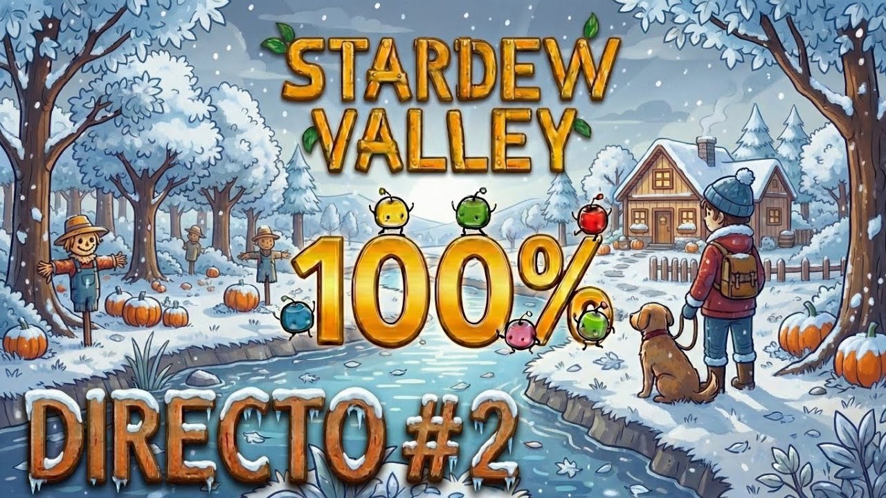 Se acerca el invierno | Stardew Valley 100% | DIRECTO #2