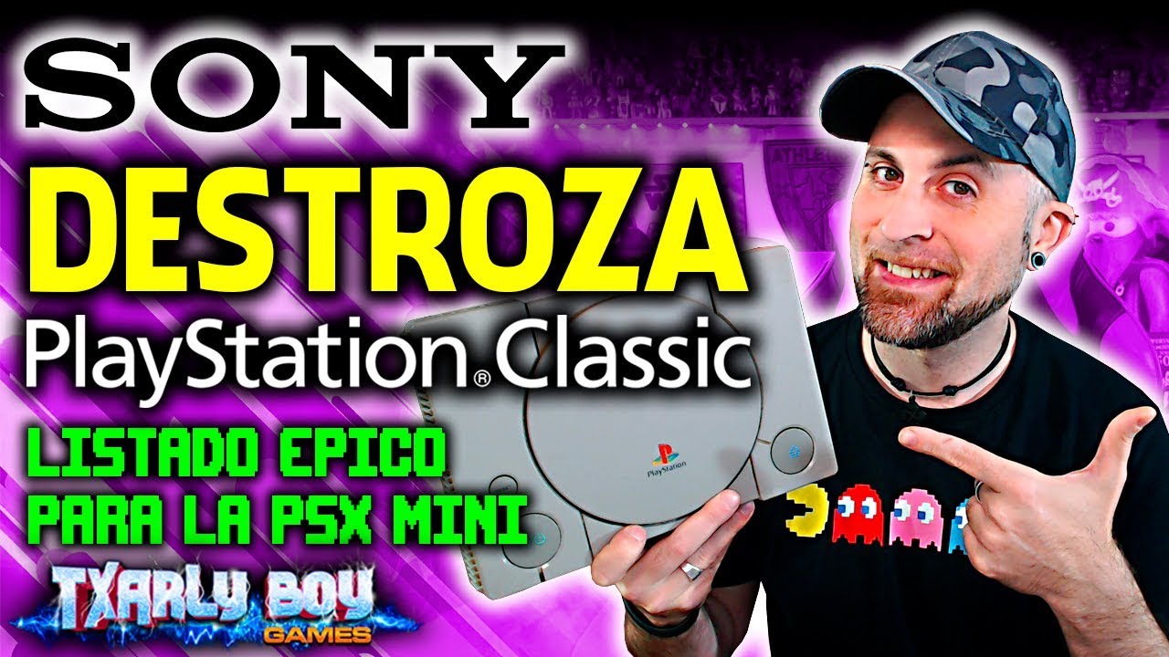 SONY DESTROZA PLAYSTATION CLASSIC MINI + LISTADO EPICO DE JUEGOS PARA PSX | TXARLY BOY GAMES