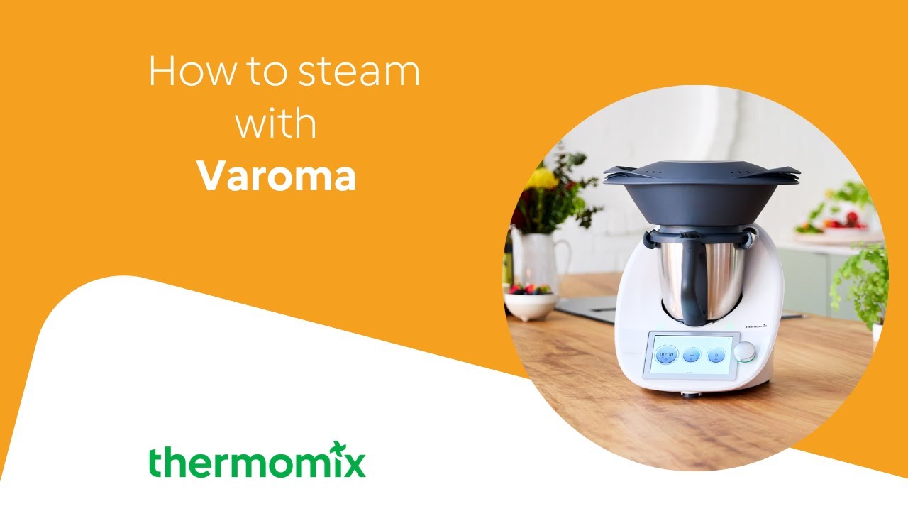 How to steam with the Varoma
