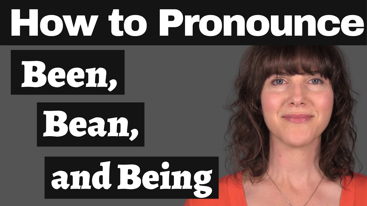 Master the American Accent! How to Pronounce Been, Bean, and Being