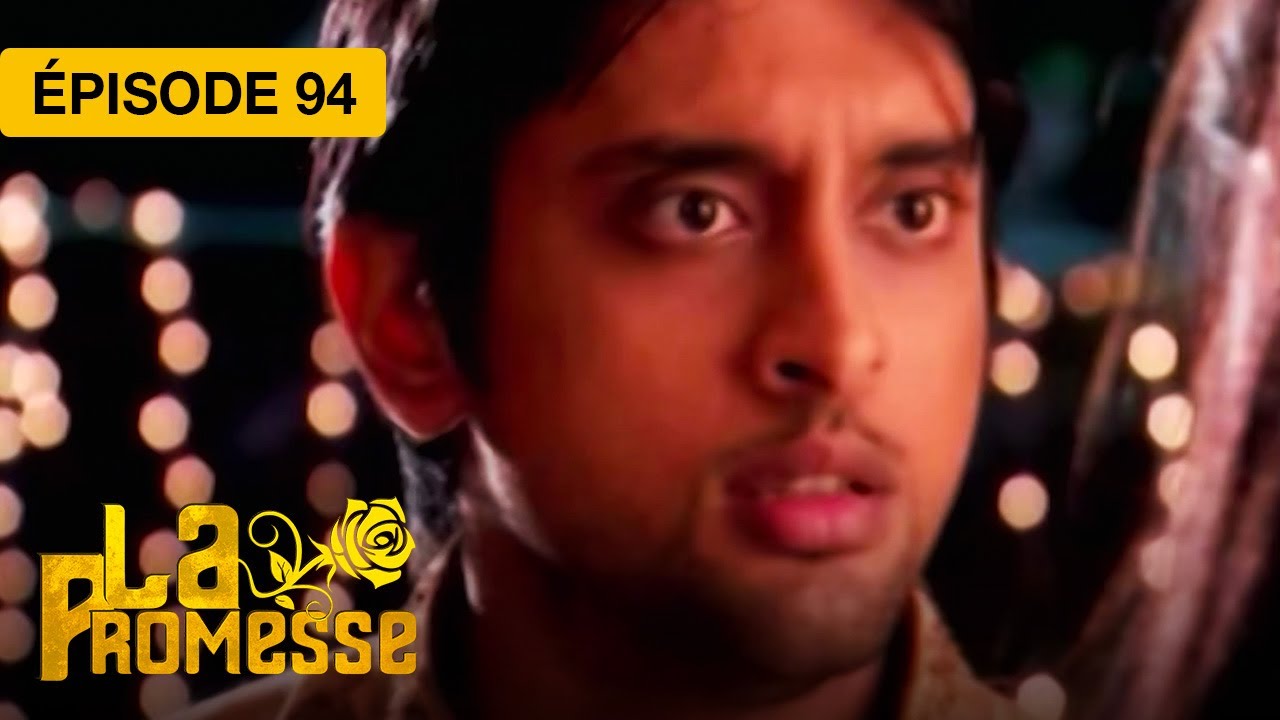 La Promesse (Khushi et Arnav) - EP 94 - série doublée en français