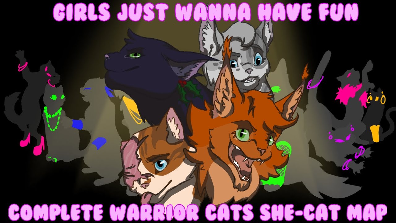 Girls Just Wanna Have Fun // Completed Warrior Cats She-Cat MAP