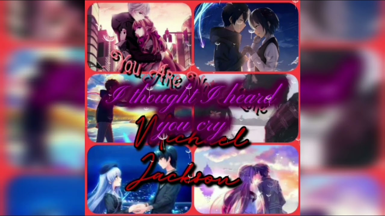 Nightcore You Are Not Alone (Michael Jackson)