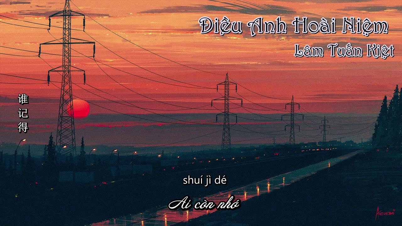 [Pinyin+Vietsub] Điều Anh Hoài Niệm - Lâm Tuấn Kiệt