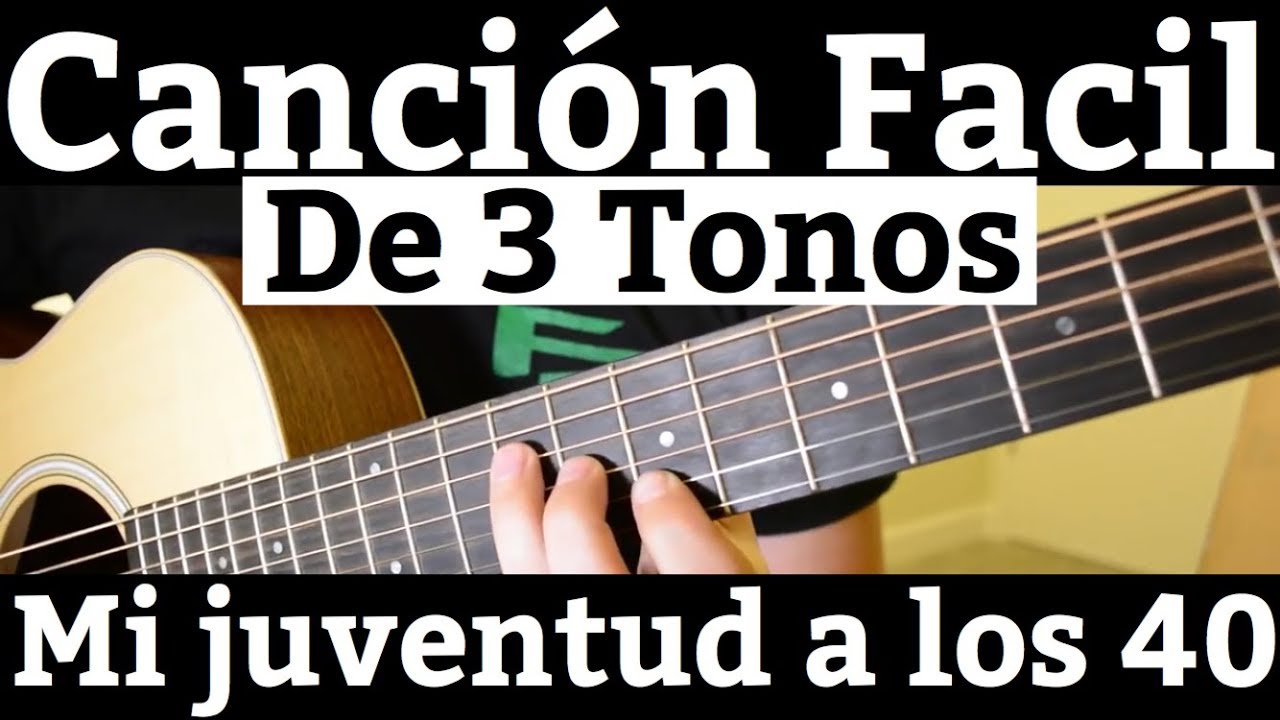 Mi Juventud a los 40 - Cancion Facil de 3 Tonos para Principiantes (Tutorial Guitarra)