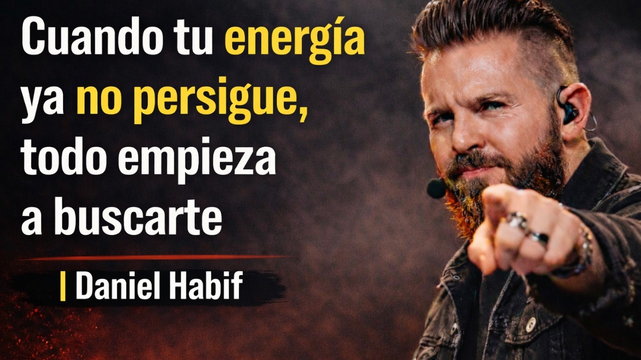 Cuando Tu Energía Ya No Persigue, Todo Empieza a Buscarte 🔥 |  Daniel Habif | Motivational Speech 🚀