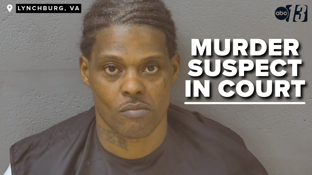 Suspect in Lynchburg murder appears in court