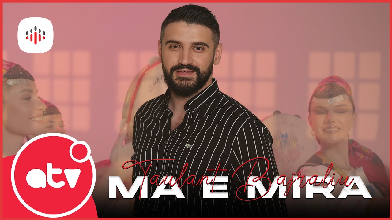 Taulant Bajraliu - MA E MIRA