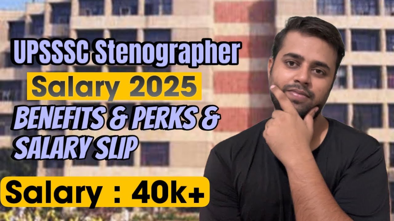 UPSSSC Stenographer Salary 2025, Job Profile, Salary Slip | Salary 40k+ | Vacancy - 12th Pass