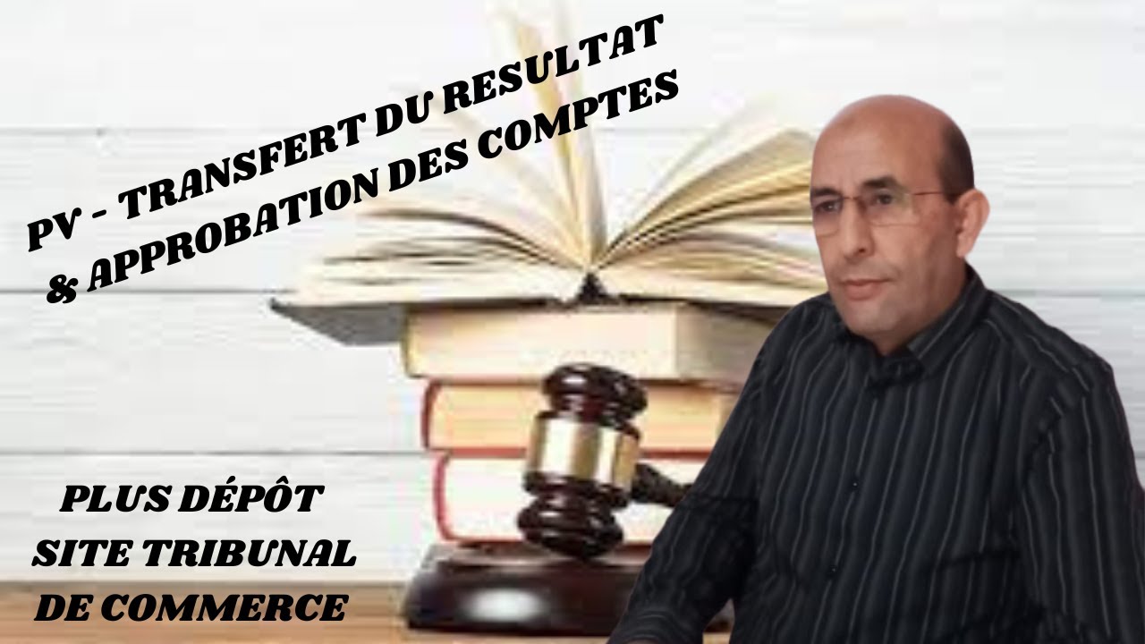 PV TRANSFERT DE RÉSULTAT - APPROBATION DES COMPTES | PROCEDURES DÉPÔT AU TRIBUNAL DE COMMERCE.
