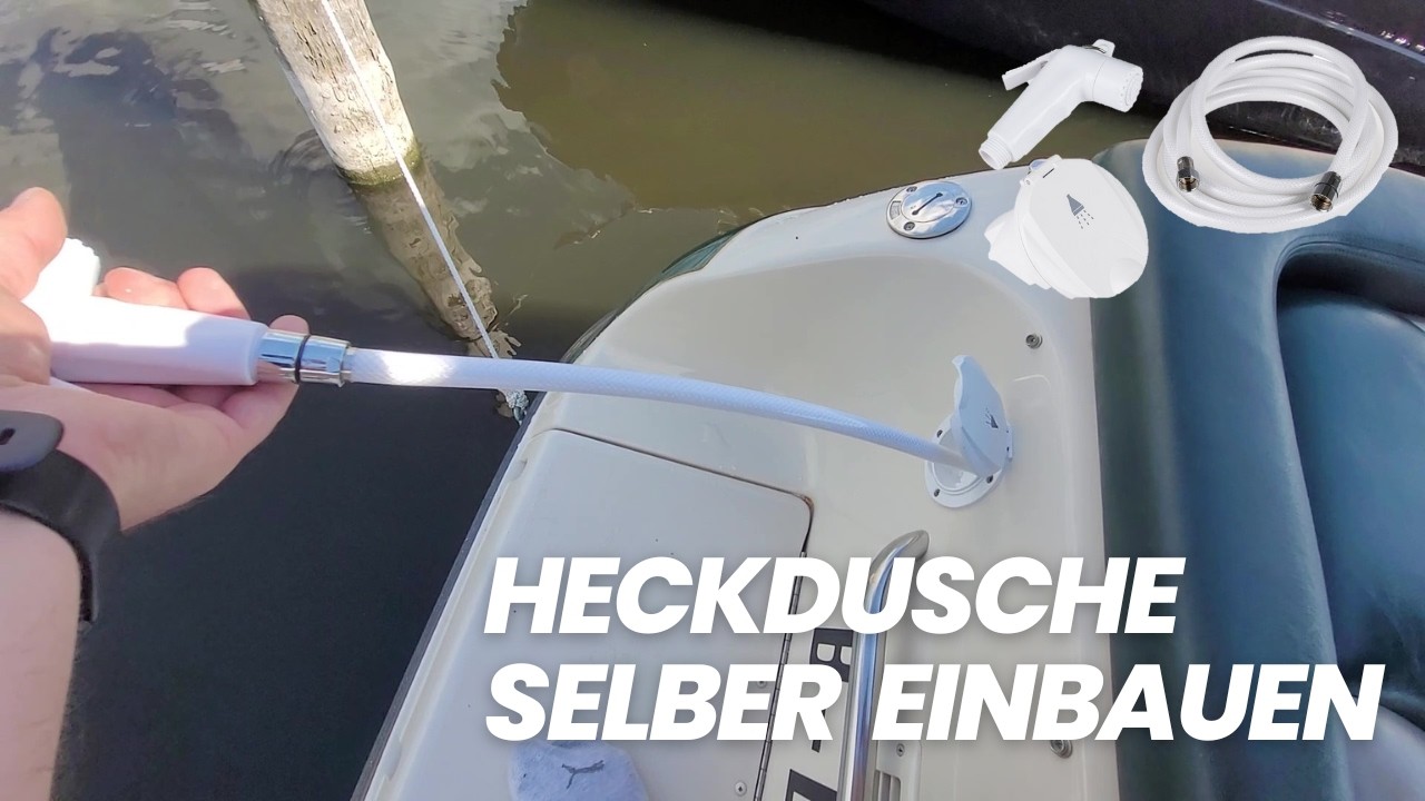 Wie installiert man eine Heckdusche im Boot für unter 150€ | Heckdusche nachrüsten