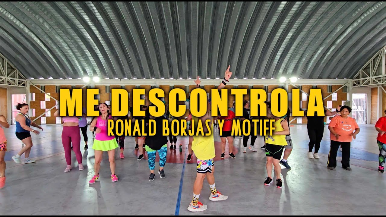 Me Descontrola - Ronald Borjas Y Motiff - Coreo Marce Soto - Zumba Fitness