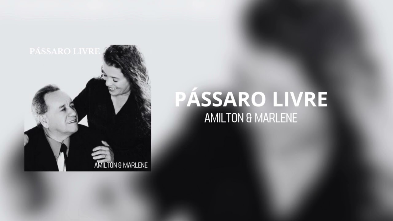Pássaro Livre, Amilton e Marlene (Áudio Oficial)