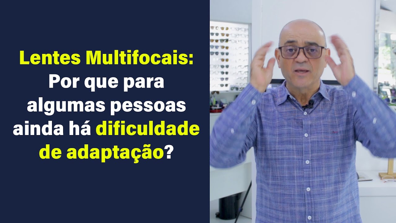 Lentes Multifocais: Por que ainda h&aacute; a dificuldade de adapta&ccedil;&atilde;o?