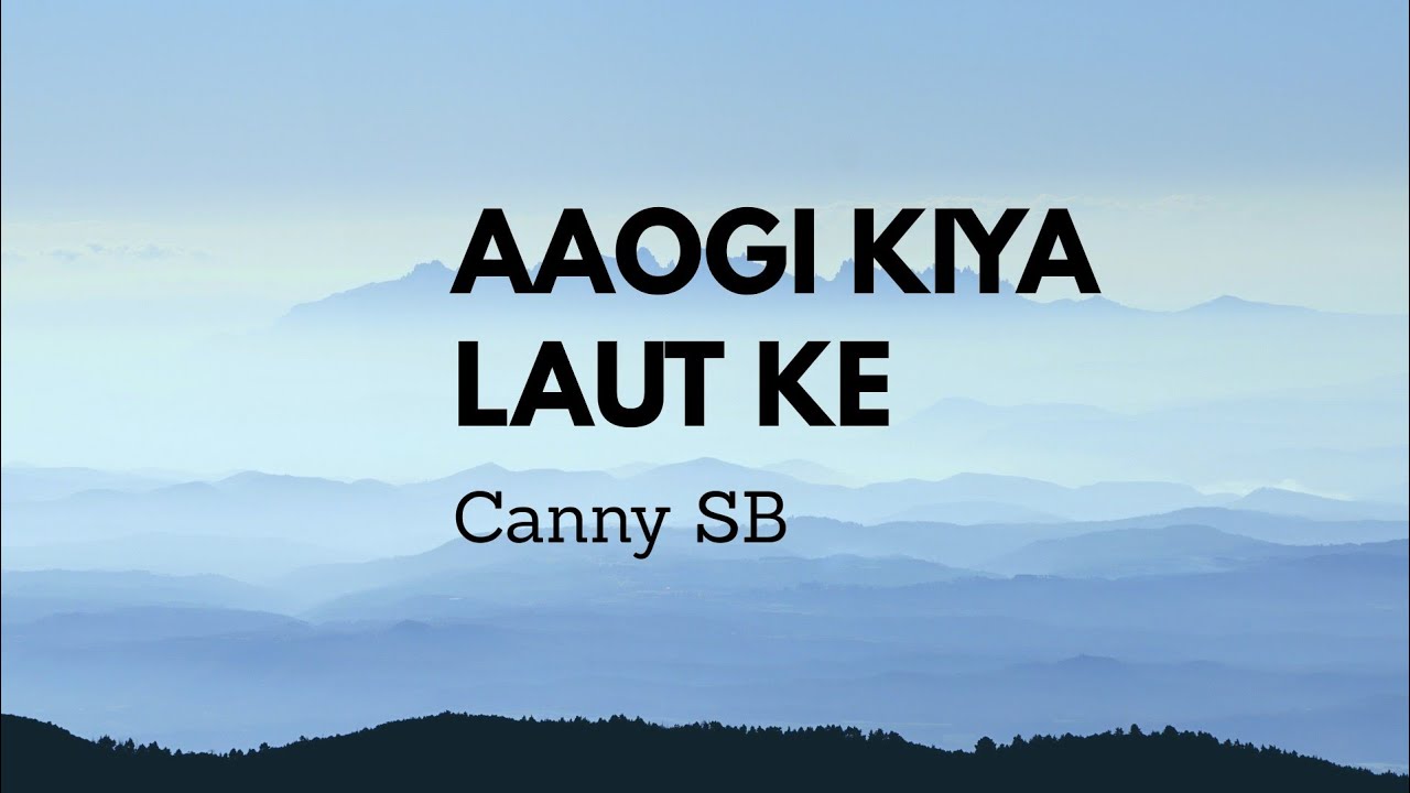 Canny SB -aaogi kiya laut ke(offical music video) Hindi melody rap love song 2026