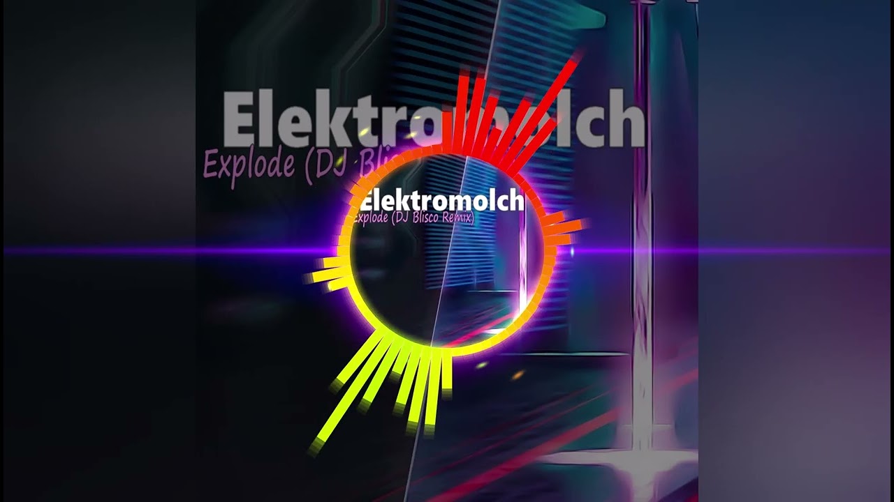 Elektromolch - Explode (DJ Blisco Remix)