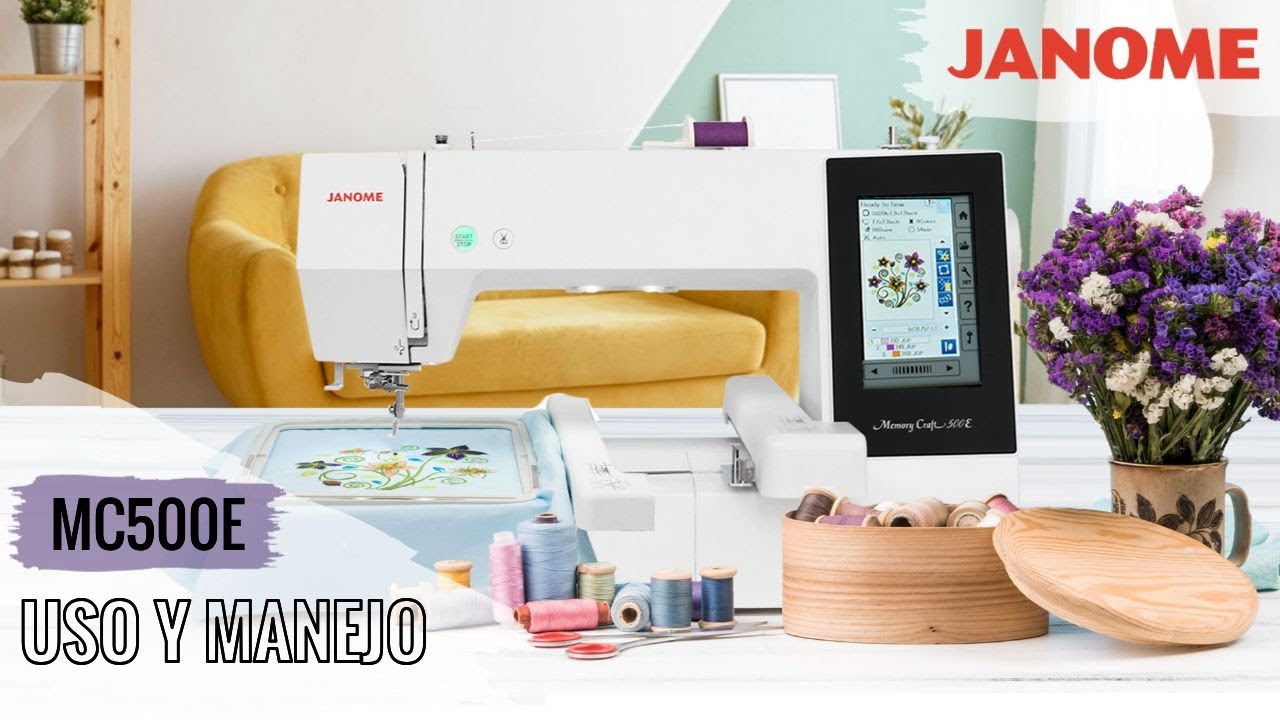 Curso Uso y Manejo Máquina Bordadora Janome MC500E