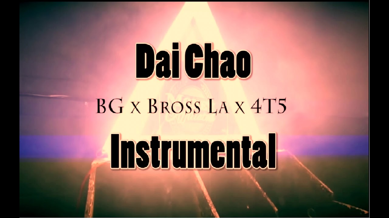 Dai Chao Challenge - BG x Bross La x 4T5 [Official Instrumental]