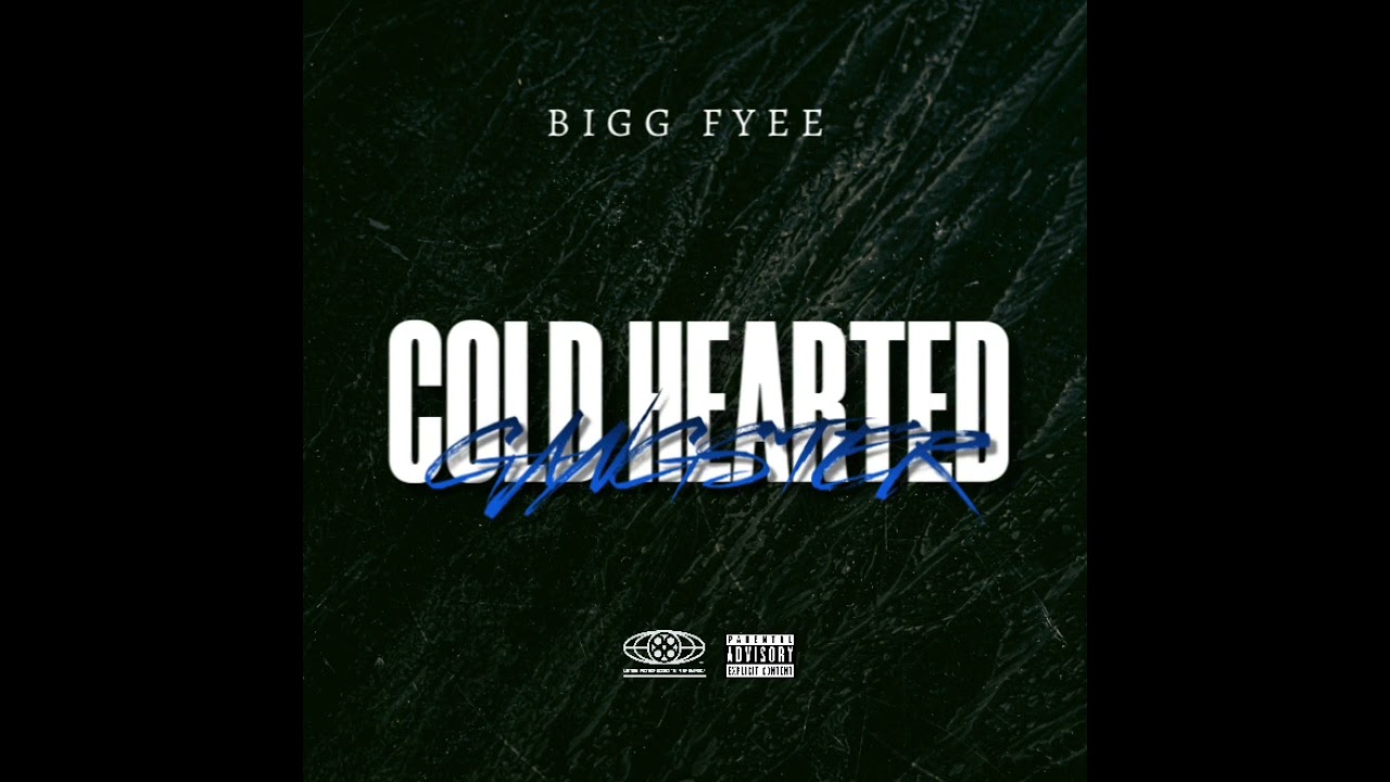 Bigg Fyee - Cold Hearted Gangster