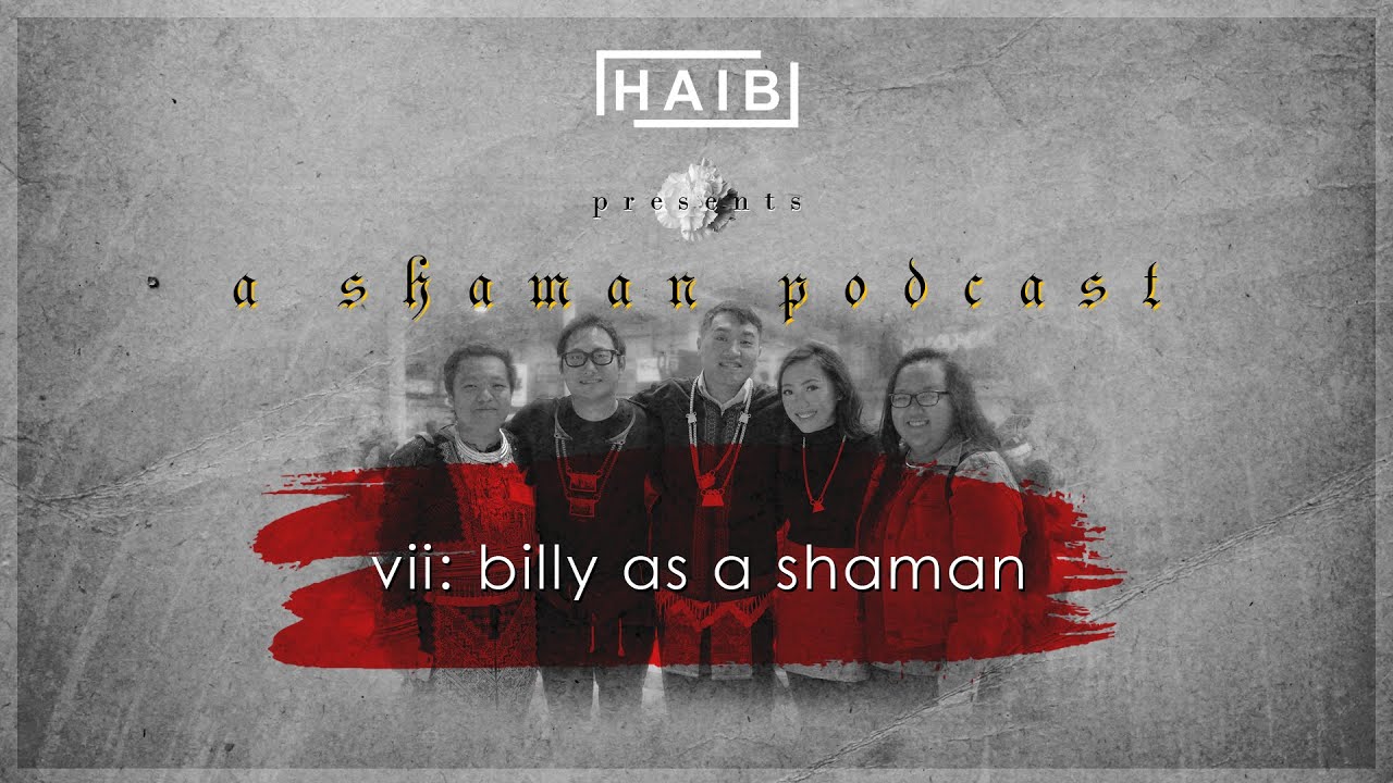 HAIB: A Shaman Podcast, EP. 7: Billy as a Shaman