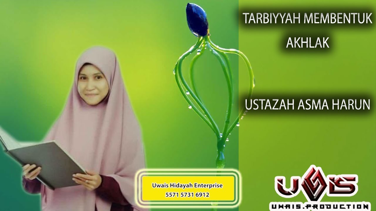 Tarbiyyah Membentuk Akhlak - Ustazah Asma Harun