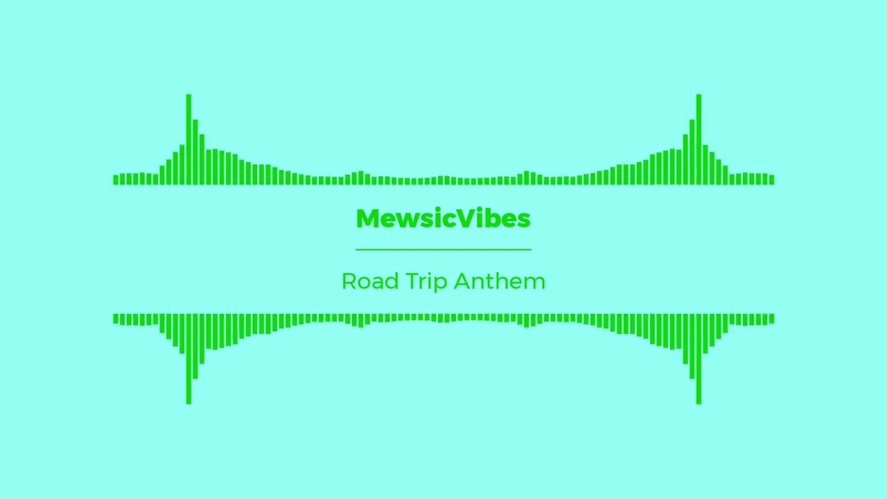 Road Trip Anthem | MewsicVibes (Official Audio)