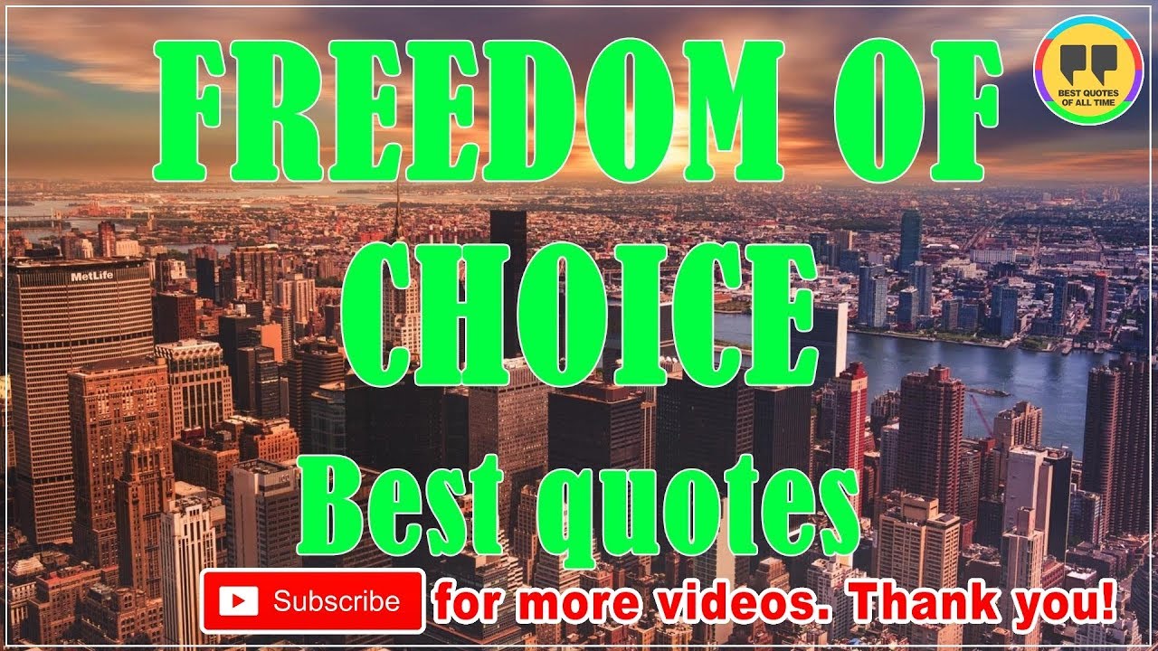 TOP 100 FREEDOM OF CHOICE QUOTES - Best Freedom Quotes
