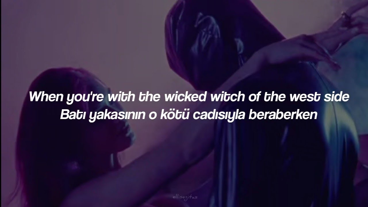 Ellise - Wicked Witch of the Westside (Lyrics & Türkçe Çeviri)