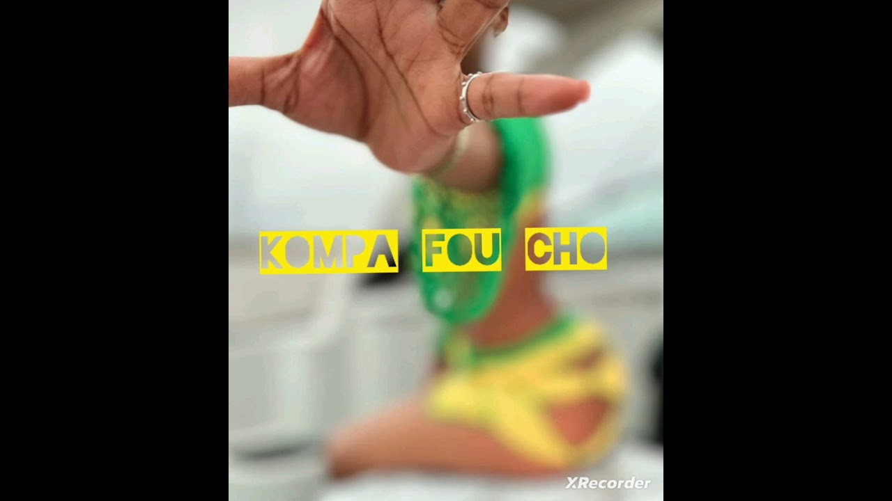 KOMPA FOU CHO ATTENTION  N'ES PAS BOIRE AVANT ÉCOUTER MIX