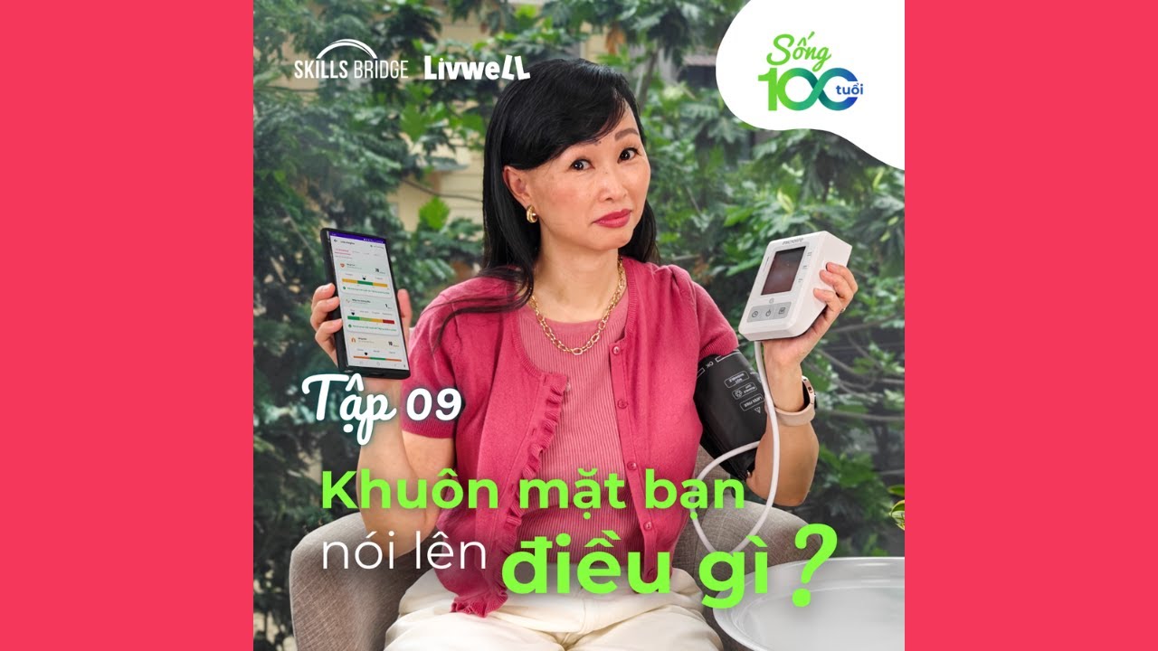 LivWell x Th&aacute;i V&acirc;n Linh - Sống 100 Tuổi (EP9): C&aacute;ch Tự Kiểm Tra Sức Khỏe Với Điện Thoại Th&ocirc;ng Minh