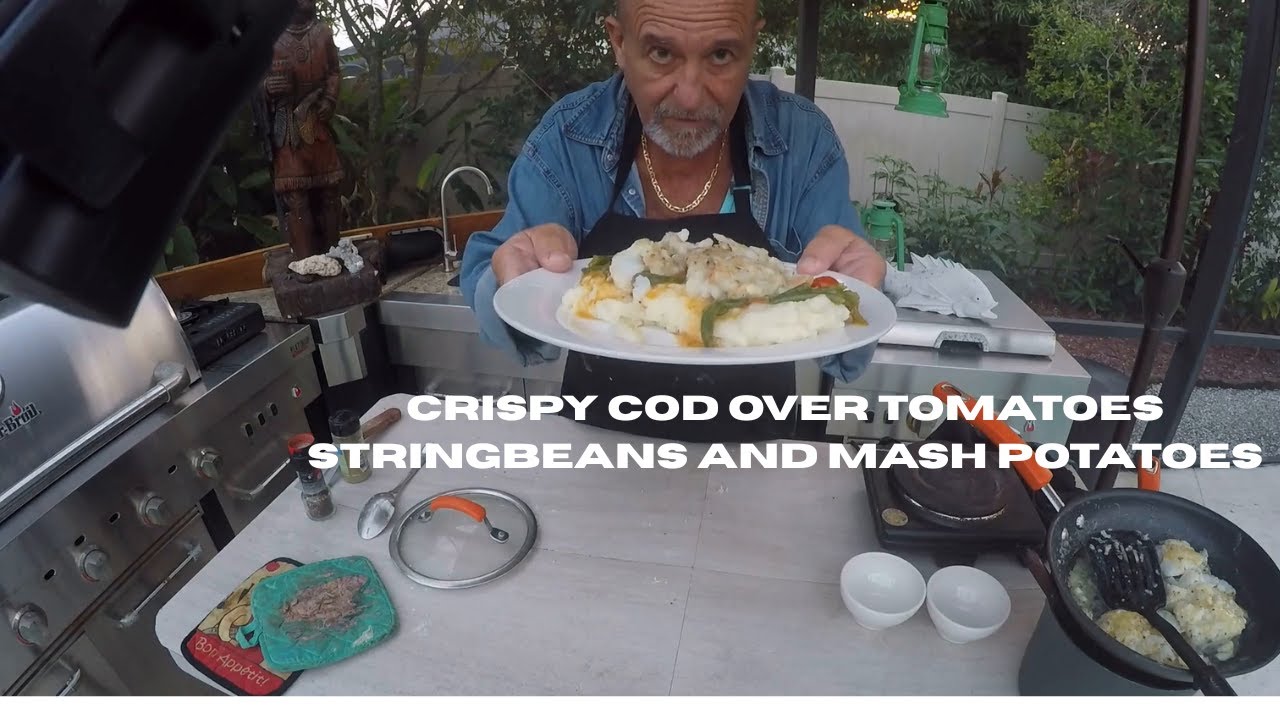 CRISPY COD OVER TOMATOES STRINGBEANS AND MASH POTATOES
