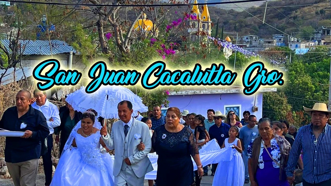 Asi son Las Tradiciones Y Costumbres de Una Boda en Cacalutla,Gro