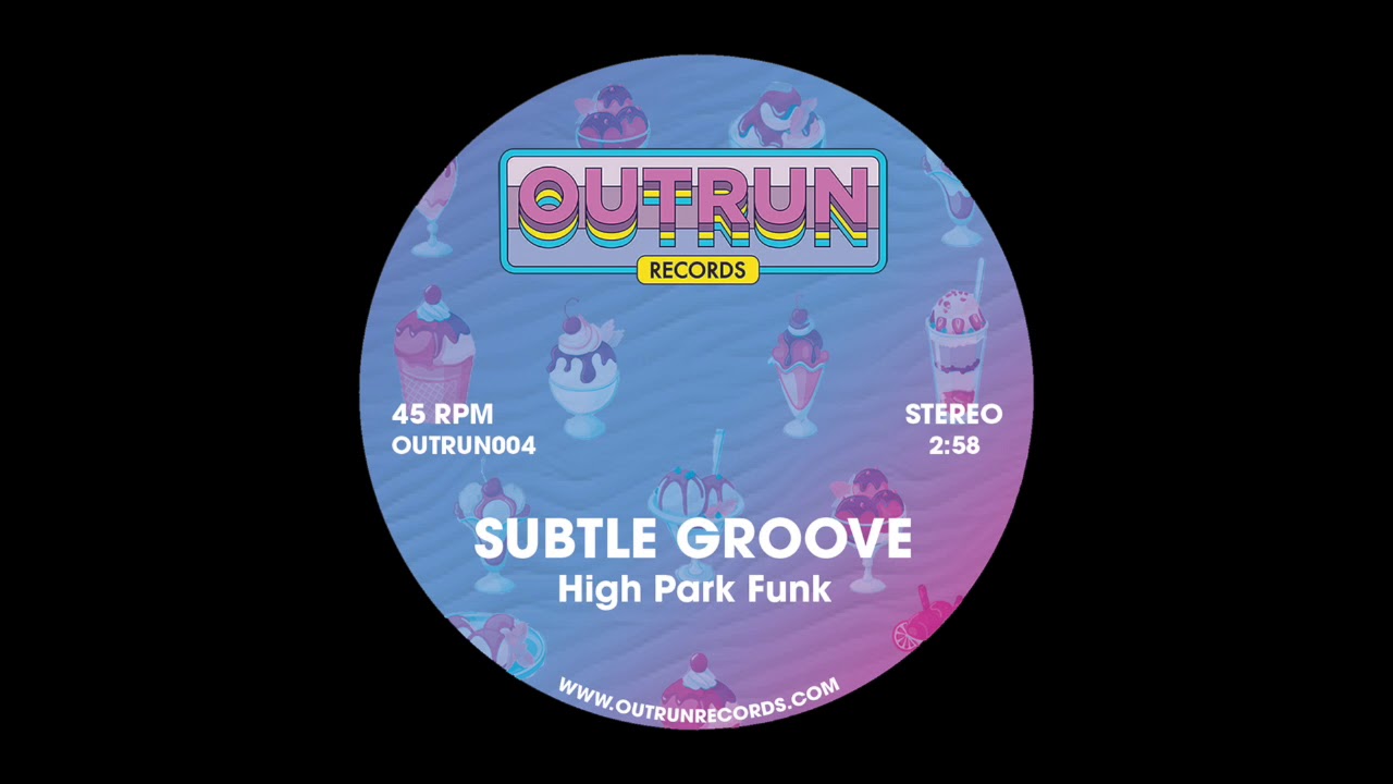 HIgh Park Funk - Subtle Groove (OUTRUN004)