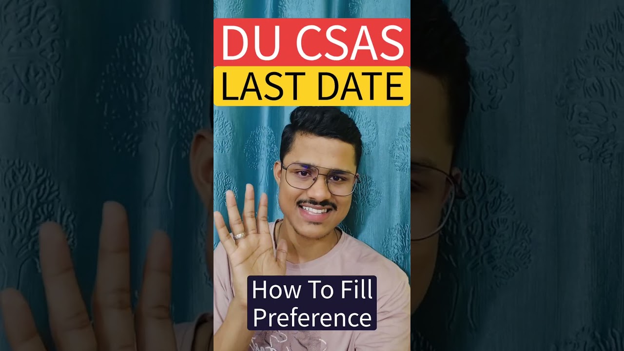 🚨 Last Date To Fill DU CSAS Portal | Preference Filling Start Date | DU Registration Last Date