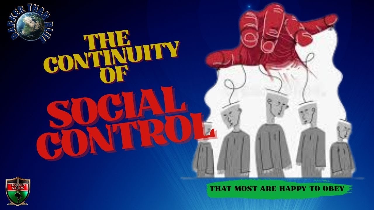 DTB: THE CONTINUITY OF SOCIAL CONTROL THAT MOST ARE HAPPY TO OBEY