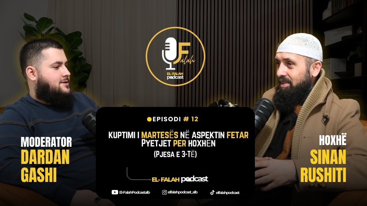 EL FALAH Podcast | Kuptimi i martesës në aspektin fetar 3 (Pyetje për hoxhën) | 12 (Sezona I-rë)