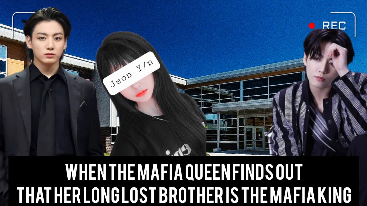 J.JK ff/ when the mafia Queen finds out that her long lost brother is the mafia king