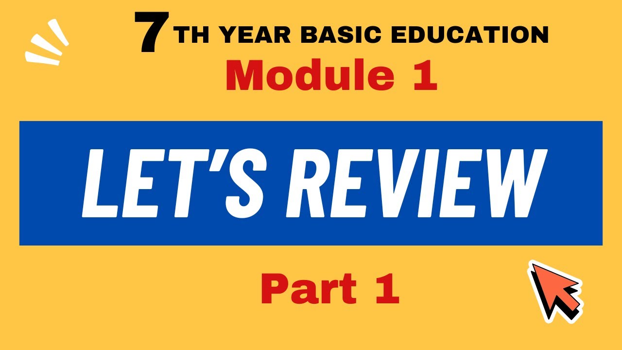 Learning English for the 7th Year B. Education. Review of Module 1: 
