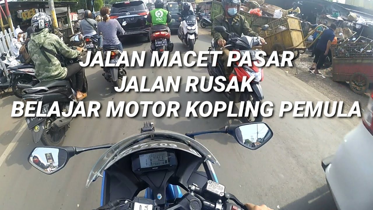 Belajar Motor Kopling di Jalan Rusak dan Jalan Macet Pasar - Belajar Motor Kopling Pemula