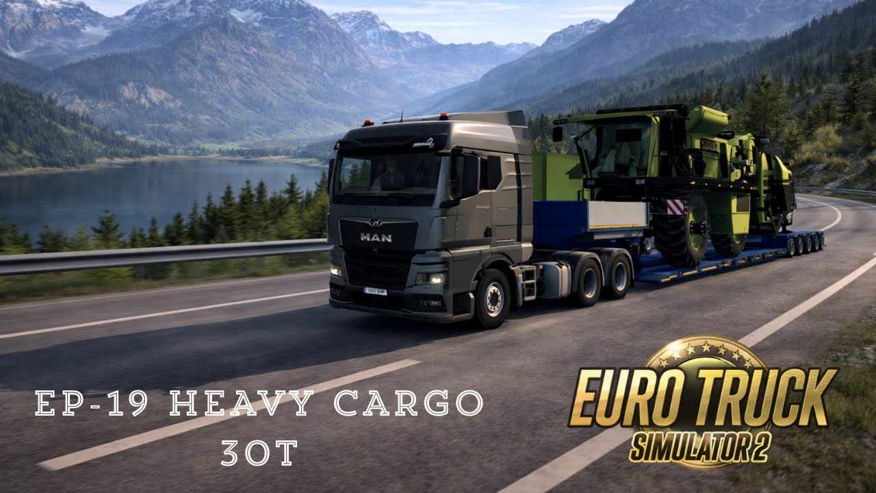 EP 19  Heavy Cargo, ETS 2 Gameplay, Euro Truck Simulator 2
