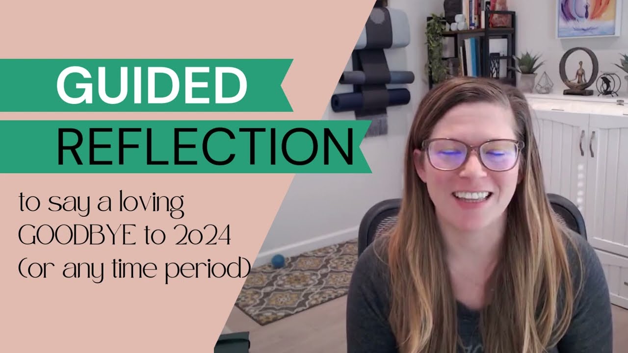 Say a loving good-bye to 2024 with this Guided Reflection
