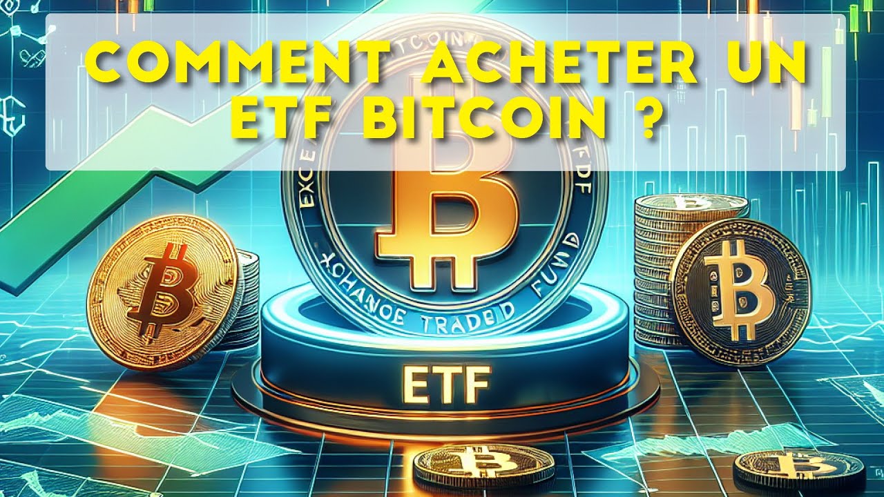 Comment acheter un ETF Bitcoin ?