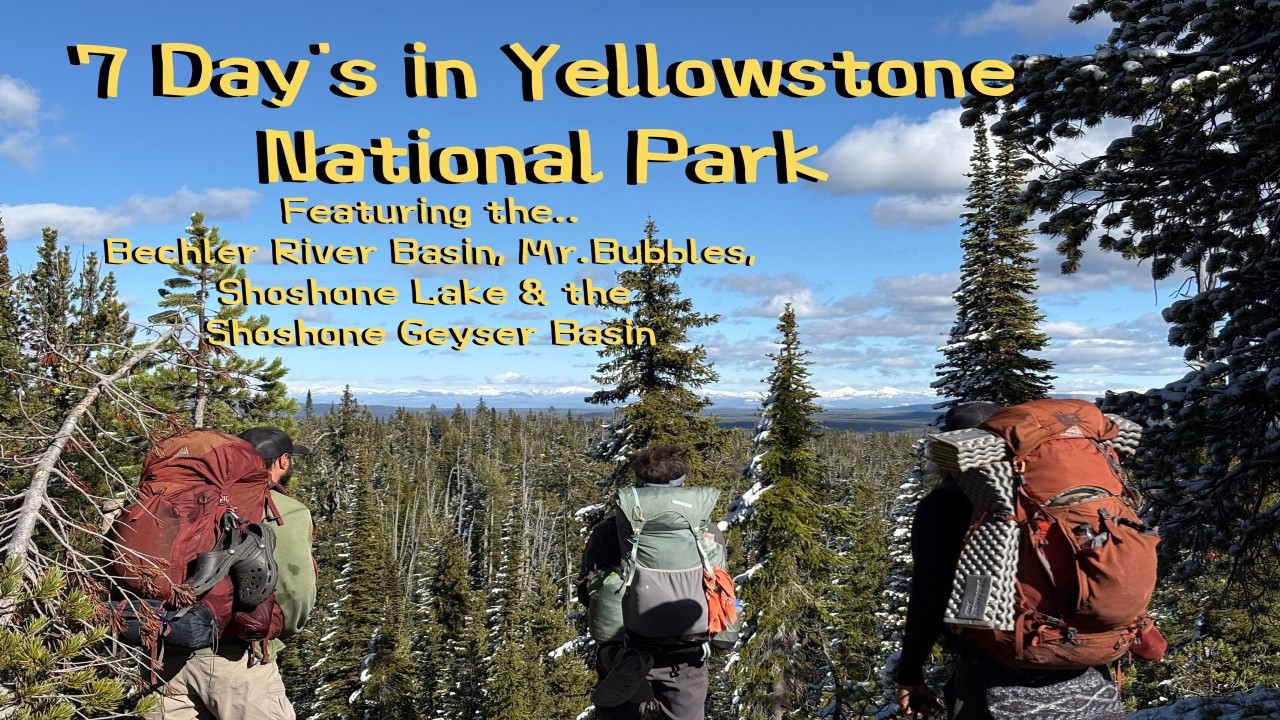 Backpacking 7 Day's in Yellowstone NP (Bechler River, Mr.Bubbles, Shoshone Geyser Basin)