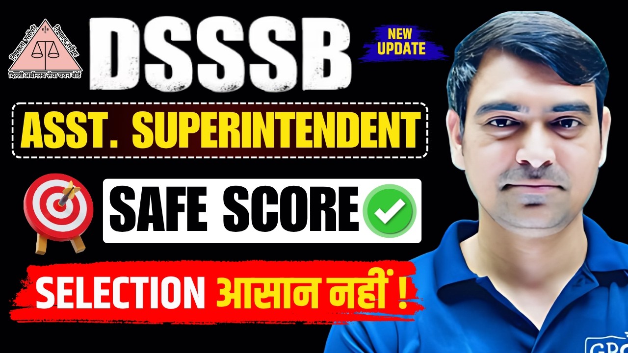 SAFE SCORE | Selection आसान नहीं !! | DSSSB Asst. Superintendent | DSSSB 2026 | Sombir Sir