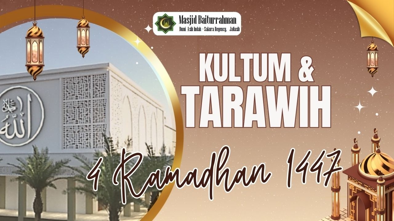 Kultum dan Tarawih 4 Ramadhan 1447H - 21 Feb 2026