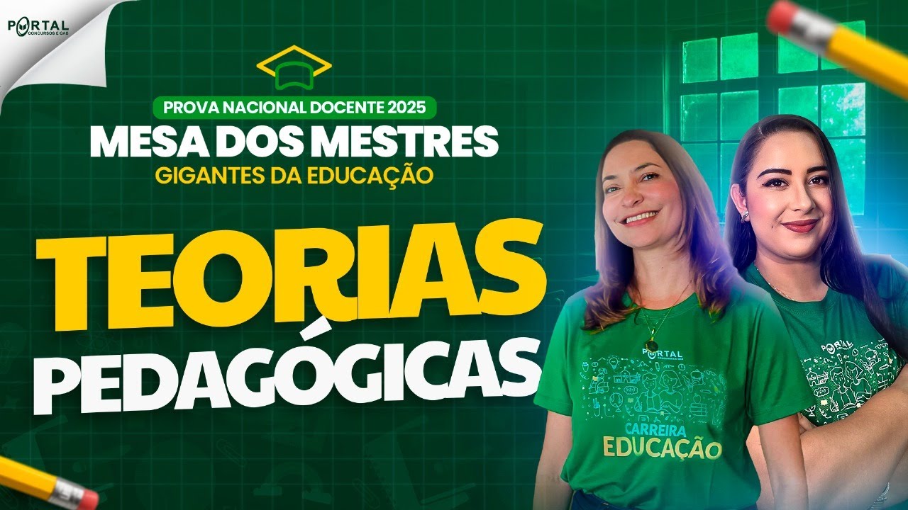 PND 2025: MESA DOS MESTRES COM AS GIGANTES DA EDUCAÇÃO (TEORIAS PEDAGÓGICAS) @CursosdoPortal ​