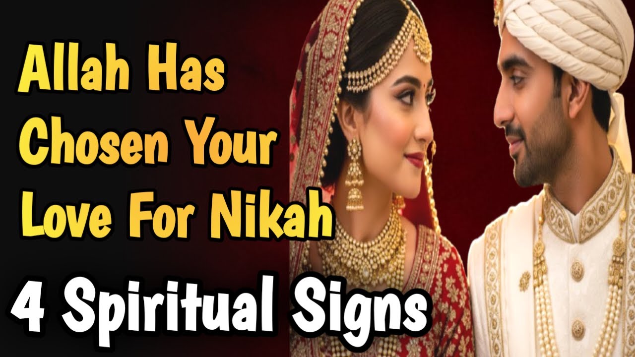 4 Signs Allah Has Chosen Your Love for Nikah | Spiritual Guidance for True Love | The Holy Knot